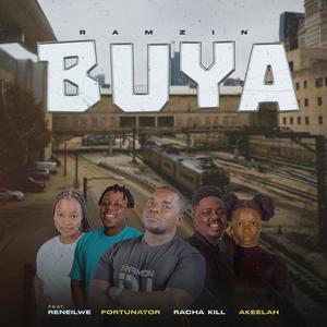 Buya (feat. Reneilwe M, Akeelah, Fortunator & Racha Kill)