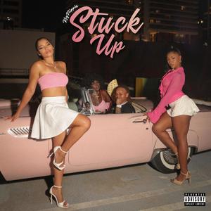 Stuck Up (Explicit)