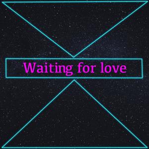 Waiting for love