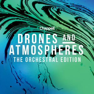 Drones & Atmospheres (The Orchestral Edition)