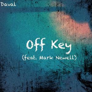 Off Key (feat. Mark Newell) [Explicit]