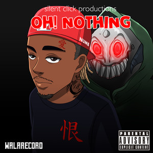 Oh! Nothing (Explicit)