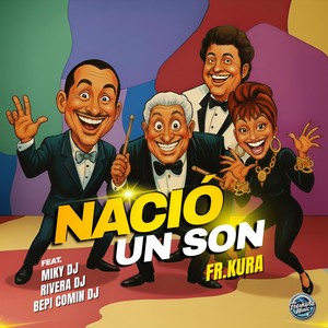 Nació Un Son (feat. Miky DJ, Rivera DJ & Bepi Comin' DJ)