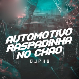 Automotivo Raspadinha no Chão (Explicit)