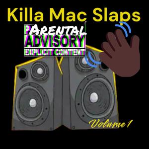 Killa Mac Slaps (Explicit)