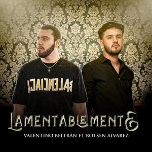 LAMENTABLEMENTE (feat. Valentino Beltran)