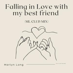 Falling in Love with My Best Friend (ML Club Mix)