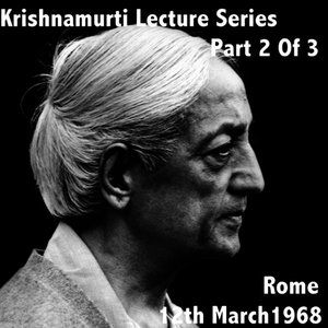 Krishnamurti Lecture Series Rome 1958 Vol. 2