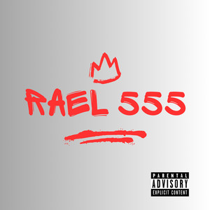 Rael 555 (Explicit)