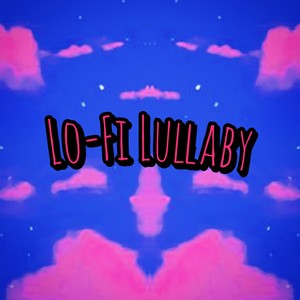 Lo-Fi Lullaby (Inst.)