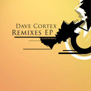 Dave Cortex Remixes EP