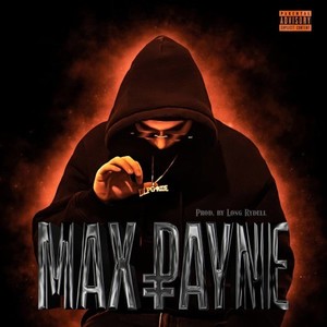 Max PAYNE (Prod. By Long Rydell) [Explicit]