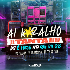 Ai K*Ralho Que Tanta Loucura Vs É Hoje no Qg do Gb (Explicit)