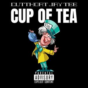 CUP OF TEA (Explicit)