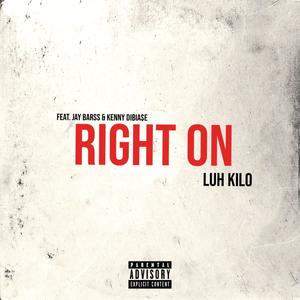 Right On (feat. Kenny DiBia$e & Jay Barss) [Explicit]