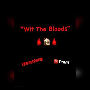 Wit The Bloods (Explicit)