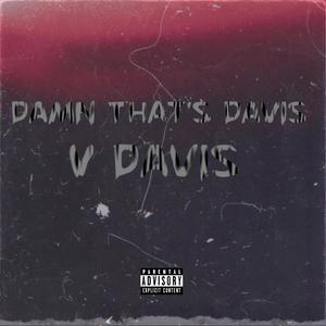 Damn That's Davis (Explicit)