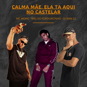 CALMA MÃE ELA TA AQUI NO CASTELAR (Explicit)