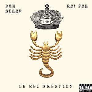 Le Roi Skorpion(feat. ROI FOU) (Explicit)