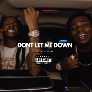 Dont Let Me Down (feat. Fcg Heem) [Explicit]