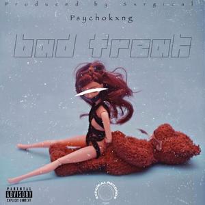 Bad Freak (feat. PsychoKxng) (Explicit)