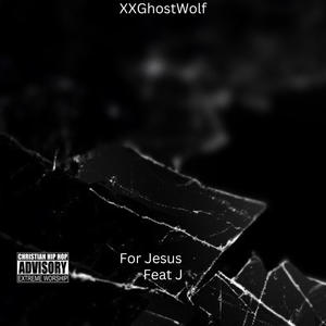 For Jesus (feat. J)