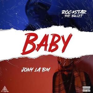 Baby (feat. Rockstar La Bala & Jony La Bm) (Explicit)
