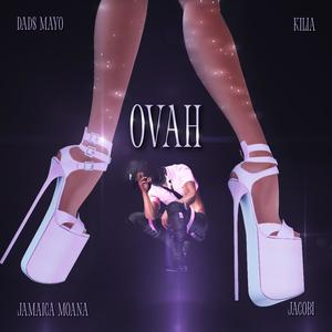 OVAH (feat. Kilia, Jamaica Moana & Jacobi) (Explicit)