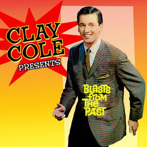 Clay Cole Presents Blasts From The Past