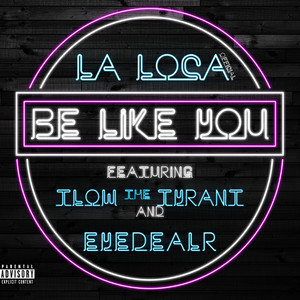 Be Like You (Explicit)
