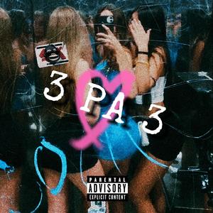 3 PA 3 (feat. CRUZ AG & Kidy Lewis) (Explicit)