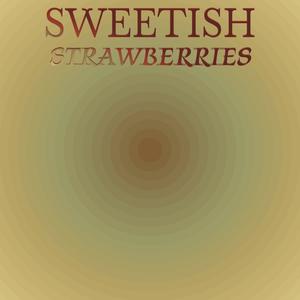Sweetish Strawberries