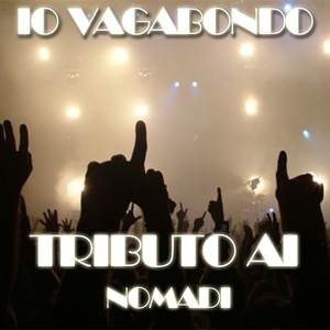 Tributo ai Nomadi: Io vagabondo