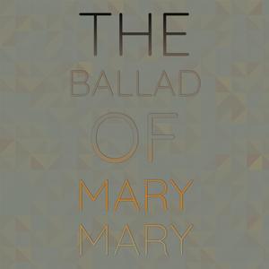 The Ballad Of Mary Mary