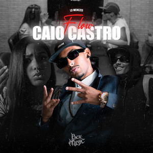 Flow Caio Castro (Explicit)