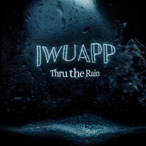Thru the Rain (Explicit)