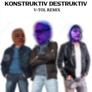 Konstruktiv Destruktiv (V-TOL Remix)