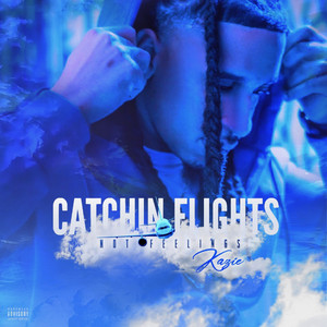 Catchin Flights Not Feelings (Explicit)