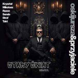 Stary Świat (feat. Kryształ, Mikołusz, Razon, Sendo, Strof & Takt) (Explicit)