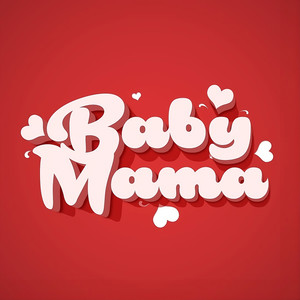 Baby Mama (Explicit)