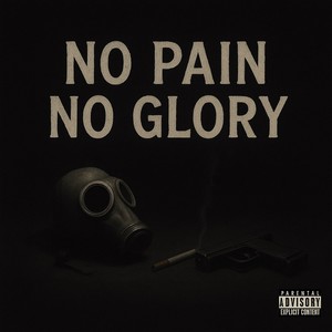 No Pain No Glory (Explicit)