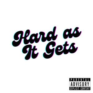 HARD AS IT GETS (feat. XiV & A.T.O.M. The Prophet) [Explicit]