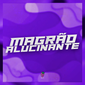 MAGRÃO ALUCINANTE (Explicit)