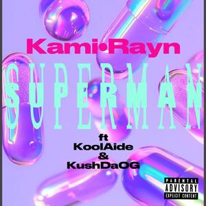 Superman (feat. Kushdaog & Koolaide) [Explicit]