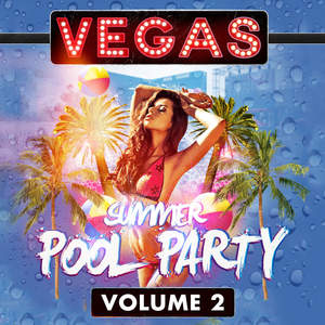 Vegas Summer Pool Party, Vol. 2 (Explicit)