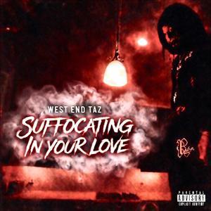 Suffocating In Your Love (Explicit)