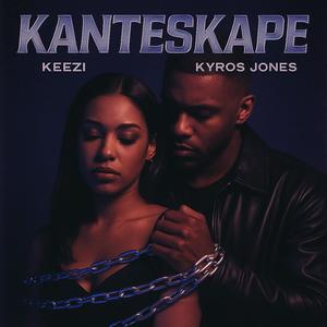 Kanteskape (feat. Kyros Jones) (Explicit)