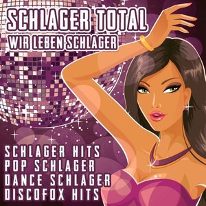 Schlager Total - Wir leben Schlager