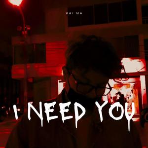 I Need You (feat. Noizy Black)