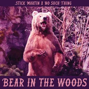 Bear in the Woods (feat. No Such Thing) [Explicit]